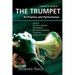 The Trumpet: Its Practice and Performance - A Guide for Students
