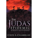 The Judas Epidemic: Exposing the Betrayal of the Christian Faith in Church and Government