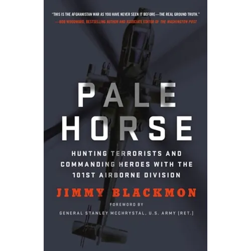 Pale Horse: Hunting Terrorists and Commanding Heroes with the 101st Airborne Division