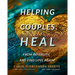 Helping Couples Heal From Infidelity and Find Love Again