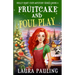 Fruitcake and Foul Play