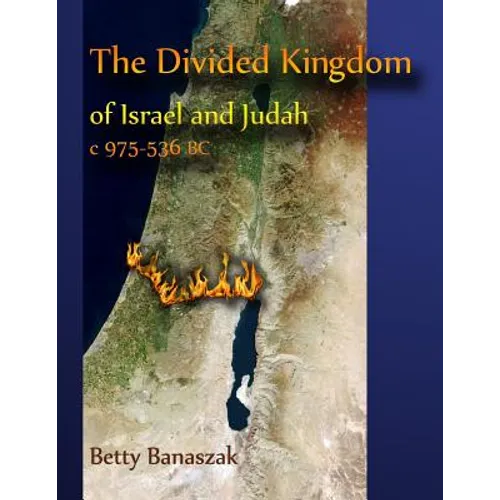 The Divided Kingdom of Israel and Judah c.975--536 BC