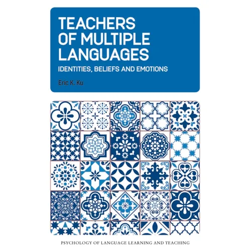 Teachers of Multiple Languages: Identities, Beliefs and Emotions