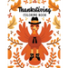 ThanksGiving Coloring Book: Kids Thanksgiving Holiday Coloring Pages, Fall Coloring Pages, Stress Relieving Autumn Coloring Pages, Holiday Gift Fo