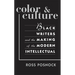 Color and Culture: Black Writers and the Making of the Modern Intellectual
