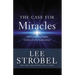 The Case for Miracles: A Journalist Investigates Evidence for the Supernatural