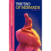 The Tao of Mermaids: Unlocking the Universal Code with the Angels and Mermaids