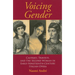 Voicing Gender: Castrati, Travesti, and the Second Woman in Early-Nineteenth-Century Italian Opera
