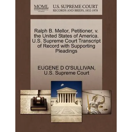 Ralph B. Mellor, Petitioner, V. the United States of America. U.S. Supreme Court Transcript of Record with Supporting Pleadings