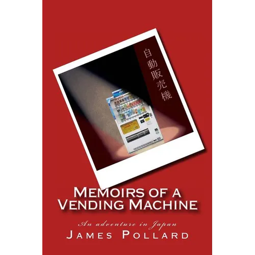Memoirs of a Vending Machine: An adventure in Japan