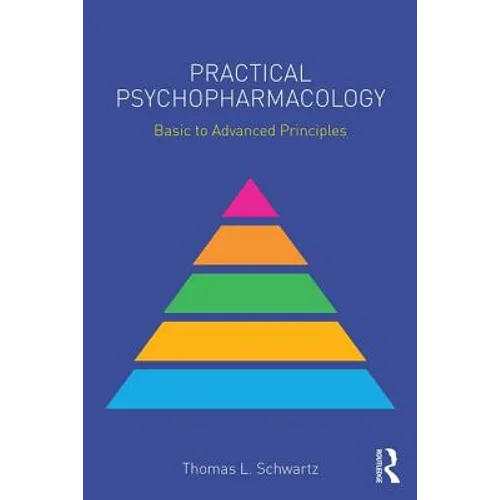Practical Psychopharmacology: Basic to Advanced Principles