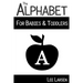 The Alphabet for Babies & Toddlers: High-Contrast Images to Stimulate Your Baby's Brain