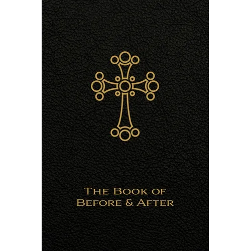 The Book of Before and After: The Liturgy of the Hours of the Church of the East - Paperback