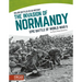 The Invasion of Normandy: Epic Battle of World War II
