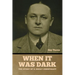 When It Was Dark: The Story of a Great Conspiracy Guy Thorne