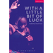 With a Little Bit of Luck