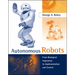 Autonomous Robots: From Biological Inspiration to Implementation and Control