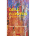 Dead Flowers: and Other Stories