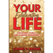 Your Exhilarating Life: Creating Prosperity in Family and Career