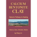 Calcium Bentonite Clay: Nature's Pathway to Healing Balance, Detox, Stimulate, Alkalize