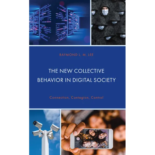 The New Collective Behavior in Digital Society: Connection, Contagion, Control