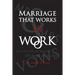 Marriage That Works Is Work