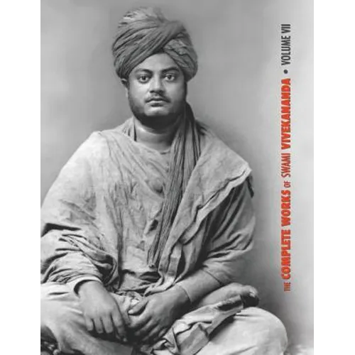 The Complete Works of Swami Vivekananda, Volume 7: Inspired Talks (1895), Conversations and Dialogues, Translation of Writings, Notes of Class Talks a