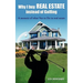 Why I Buy Real Estate Instead of Golfing: A Memoir of What Not to Do in Real Estate