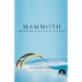Mammoth: The Resurrection of an Ice Age Giant