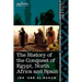 The History of the Conquest of Egypt, North Africa and Spain: Known as the Futuh MIS R of Ibn Abd Al-H Akam