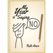 My Year of Saying No: Lessons I learned about saying No, saying Yes, and bringing some balance to my life.