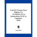 Code De L'Ancien Droit Belgique V1: Ou Histoire De La Jurisprudence Et De La Legislation (1847)