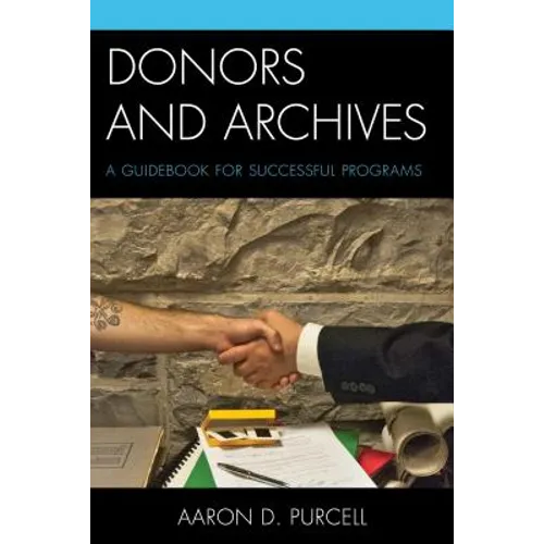 Donors and Archives: A Guidebook for Successful Programs
