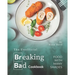 The Unofficial Breaking Bad Cookbook: Food with Many Shades