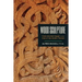 Wood Sculpture: From Ancient Egypt to the End of the Gothic Period