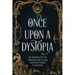 Once Upon A Dystopia: An Anthology of Twisted Fairy Tales and Fractured Folklore