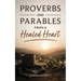 Proverbs and Parables from a Healed Heart