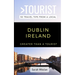 Greater Than a Tourist- Dublin Ireland: 50 Travel Tips from a Local