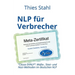 NLP für Verbrecher - Causa DVNLP: Mafia-, Stasi- und Nazi-Methoden im deutschen NLP