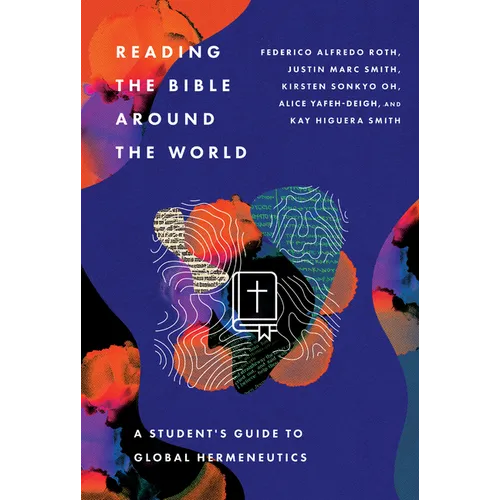 Reading the Bible Around the World: A Student's Guide to Global Hermeneutics