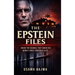 The Epstein Files: Inside the Scandal that Shook the World's Most Powerful Elite