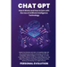 Chat GPT: Expand Your Business and Gain a Competitive Edge with the Comprehensive Guide to Harnessing Chat GPT, the Cutting-Edge