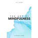 The Art of Mindfullness: A Pocket Guide
