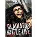 Gladiator Battle Life (Manga) Vol. 1