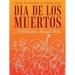 Dia de los Muertos: A Celebration through Color