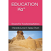 EDUCATION Ka*: Dreams For Transforming Nations