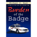 Burden of the Badge: A Year in the Life of a Street Cop
