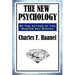 The New Psychology: A Classic Work of New Thought and Mental Science