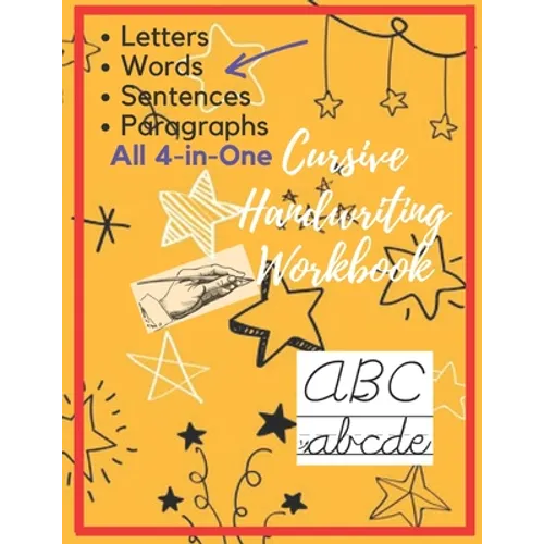 Cursive Handwriting Workbook: Letters, Words, Sentences, Paragraphs Cursive Hand Writing Practice book for Adults, Students and Kids, 4-in-1 notbook
