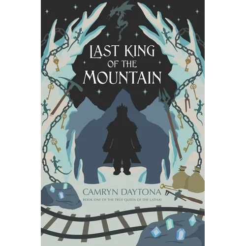 The Last King of the Mountain: Book One of The True Queen of the Lathai